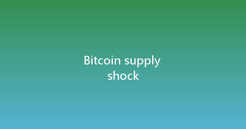 Bitcoin supply shock 