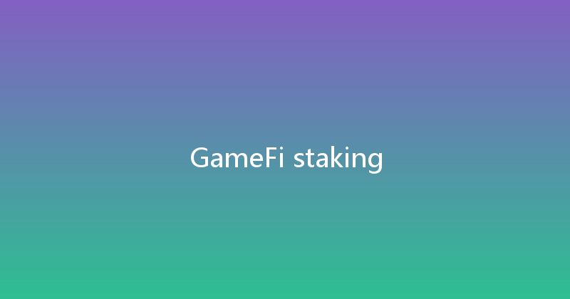 GameFi staking 