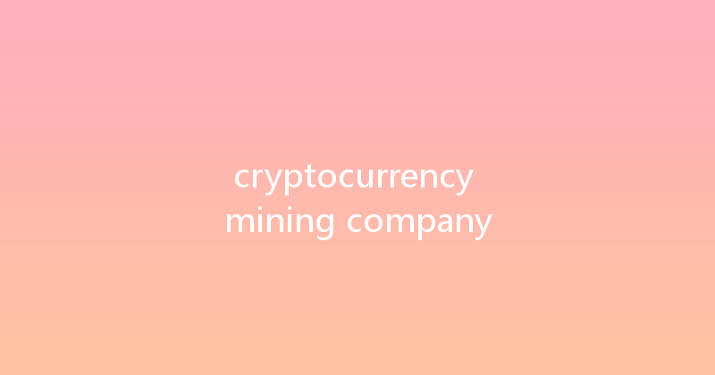 cryptocurrency mining company 