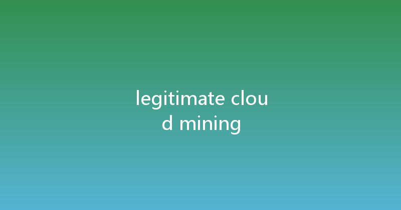 legitimate cloud mining 