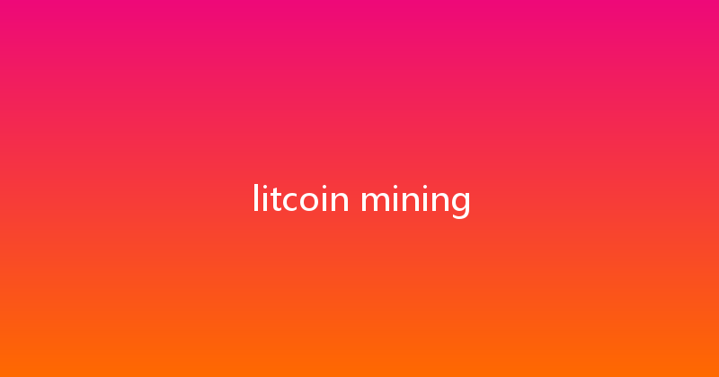 litcoin mining 
